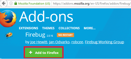 Install Fire Bug - Click on Add to Firefox Install Fire Bug - Click on Add to Firefox