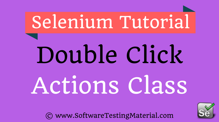 How To Perform Double Click Action In Selenium WebDriver