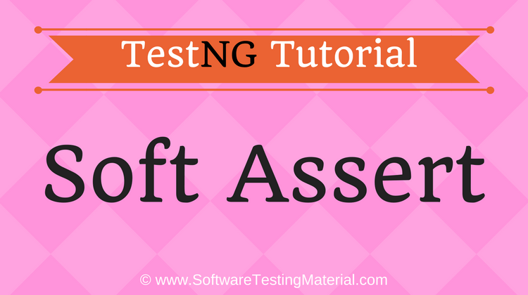 How To Use Soft Assert In TestNG | TestNG Tutorial