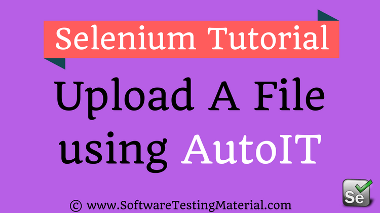 How To Upload File Using AutoIT And SendKeys In Selenium WebDriver