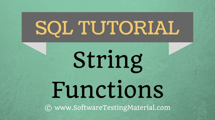 SQL String Functions – SQL Tutorial | Software Testing Material