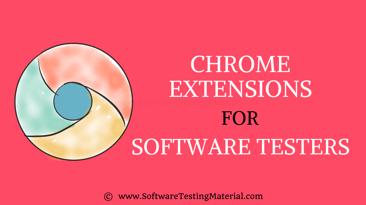 Chrome Extensions for Software Testers Chrome Extensions for Software Testers