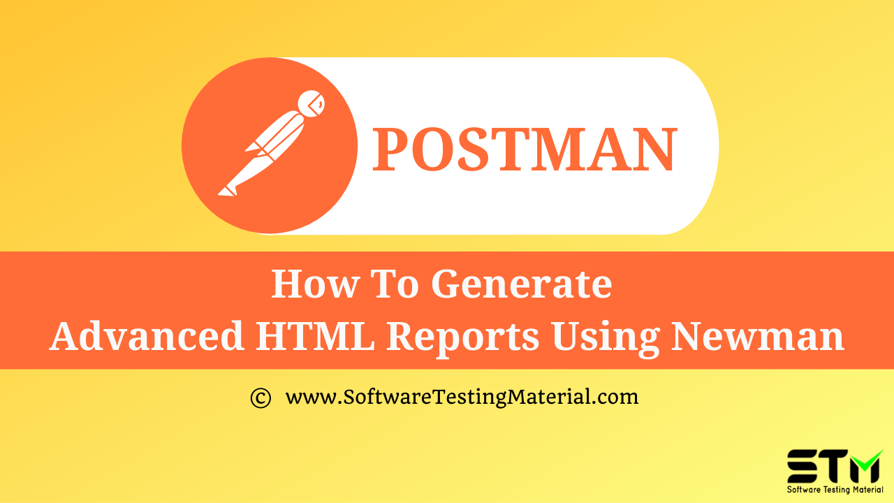 How To Generate Advanced HTML Reports Using Newman